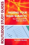Passing Your Weak Subjects di Richard Palmer edito da Taylor & Francis Ltd
