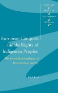 European Conquest and the Rights of Indigenous Peoples di Paul Keal edito da Cambridge University Press