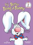 It's Better Being a Bunny di Marilyn Sadler edito da RANDOM HOUSE
