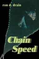 Chain Speed di Ron D. Drain edito da iUniverse