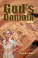 God's Domain di Robert Gallant edito da Iuniverse