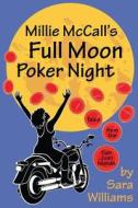Millie McCall's Full Moon Poker Night: Tales from the San Juan Islands and the Pacific Northwest di Sara Lee Williams edito da Cayou Valley Press