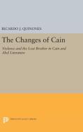 The Changes of Cain di Ricardo J. Quinones edito da Princeton University Press