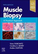 Muscle Biopsy di Victor Dubowitz, Anders Oldfors, Caroline A. Sewry edito da Elsevier Health Sciences
