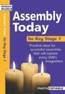 Assembly Today Key Stage 1 di Andrew Brodie, Judy Richardson edito da Bloomsbury Publishing Plc