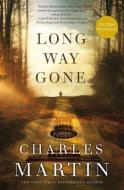 Long Way Gone di Charles Martin edito da THOMAS NELSON PUB