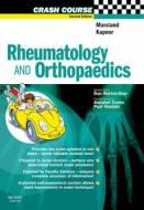 Rheumatology And Orthopaedics di Daniel Marsland, Sabrina Kapoor, Annabel Coote, Paul Haslam edito da Elsevier Health Sciences