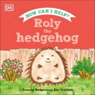 Roly The Hedgehog di DK edito da DK