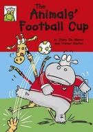 The Animals\' Football Cup di Clare De Marco edito da Hachette Children\'s Group