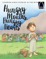 Hungry Mouths, Hungry Hearts di Heather Kaufaman edito da CONCORDIA PUB HOUSE