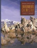 Principles Of Environmental Chemistry di James E. Girard edito da Jones And Bartlett Publishers, Inc