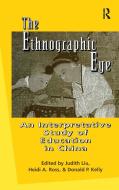The Ethnographic Eye di Heidi Ross, Judith Liu edito da Taylor & Francis Inc
