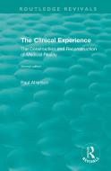 The Clinical Experience, Second Edition (1997) di Paul Atkinson edito da Taylor & Francis Inc