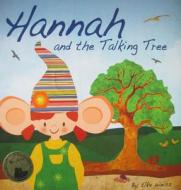 Hannah and the Talking Tree di Elke Weiss edito da Free Focus Publishing