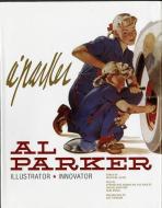 Al Parker: Illustrator, Innovator edito da AUAD PUB