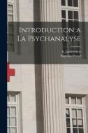 Introduction a la psychanalyse di Sigmund Freud, S. Jankélévitch edito da LEGARE STREET PR