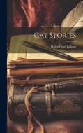 Cat Stories di Jackson Helen Hunt edito da LEGARE STREET PR