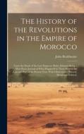 The History of the Revolutions in the Empire of Morocco di John Braithwaite edito da LEGARE STREET PR