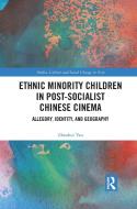 Ethnic Minority Children In Post-Socialist Chinese Cinema di Zhenhui Yan edito da Taylor & Francis Ltd