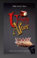 Unhappily Ever After di Millie Hardy-Sims edito da Lulu.com