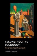 Reconstructing Sociology di Douglas V. Porpora edito da Cambridge University Press
