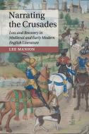 Narrating the Crusades di Lee Manion edito da Cambridge University Press