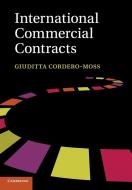 International Commercial Contracts di Giuditta Cordero-Moss edito da Cambridge University Press