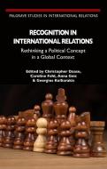 Recognition in International Relations di Caroline Fehl, Georgios Kolliarakis edito da Palgrave Macmillan