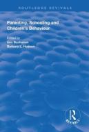 Parenting, Schooling And Children's Behaviour edito da Taylor & Francis Ltd