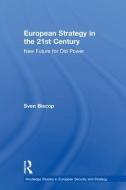 European Strategy in the 21st Century di Sven Biscop edito da Taylor & Francis Ltd