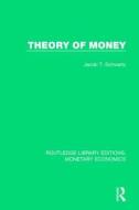 Theory of Money di Jacob T. Schwartz edito da Taylor & Francis Ltd