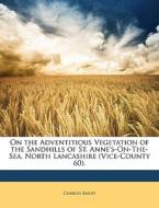 On The Adventitious Vegetation Of The Sa di Charles Bailey edito da Nabu Press