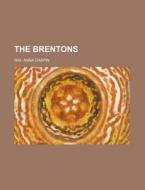 The Brentons di Anna Chapin Ray edito da General Books Llc