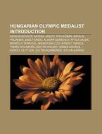 Hungarian Olympic Medalist Introduction: di Books Llc edito da Books LLC, Wiki Series