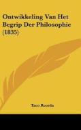 Ontwikkeling Van Het Begrip Der Philosophie (1835) di Taco Roorda edito da Kessinger Publishing