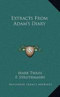 Extracts from Adam's Diary di Mark Twain edito da Kessinger Publishing
