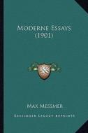 Moderne Essays (1901) di Max Messmer edito da Kessinger Publishing