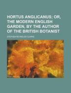Hortus Anglicanus di Stephen Reynolds Clarke edito da Rarebooksclub.com