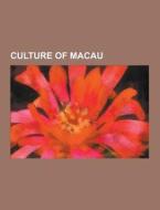 Culture Of Macau di Source Wikipedia edito da University-press.org