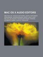 Mac Os X Audio Editors di Source Wikipedia edito da Booksllc.net