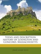 Views and Description History of Lexington and Concord, Massachusetts di Ormby Gilbert Seeley edito da Nabu Press