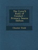 Cynic's Rules of Conduct di Chester Field edito da Nabu Press