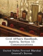 Civil Affairs Handbook, Austria, Section 12 edito da Bibliogov