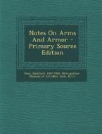 Notes on Arms and Armor di Dean Bashford 1867-1928 edito da Nabu Press