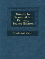 Kurdische Grammatik - Primary Source Edition di Ferdinand Justi edito da Nabu Press