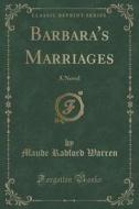 Barbara's Marriages di Maude Radford Warren edito da Forgotten Books
