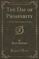 The Day Of Prosperity di Paul Devinne edito da Forgotten Books