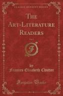 The Art-literature Readers, Vol. 3 (classic Reprint) di Frances Elizabeth Chutter edito da Forgotten Books
