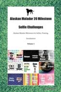 Alaskan Malador 20 Milestone Selfie Challenges Alaskan Malador Milestones For Selfies, Training, Socialization Volume 1 di Doggy Todays Doggy edito da Ocean Blue Publishing