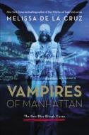 Vampires of Manhattan: The New Blue Bloods Coven di Melissa de La Cruz edito da Hachette Books